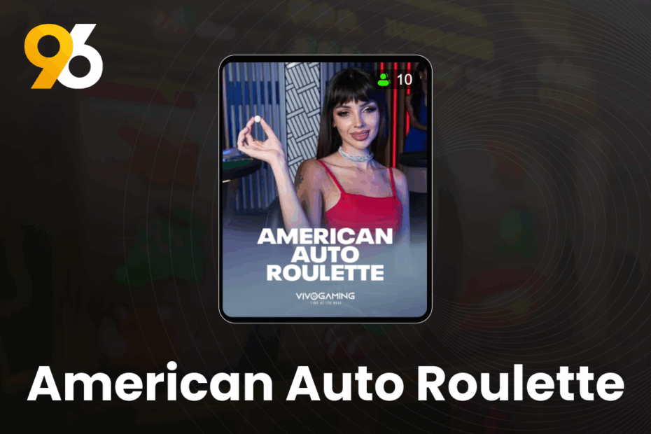 American Auto Roulette - 96.com official website American Auto Roulette