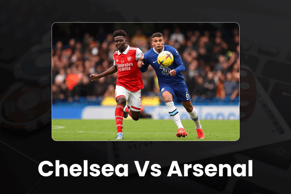 Chelsea vs Arsenal - 96.com official website Chelsea vs Arsenal