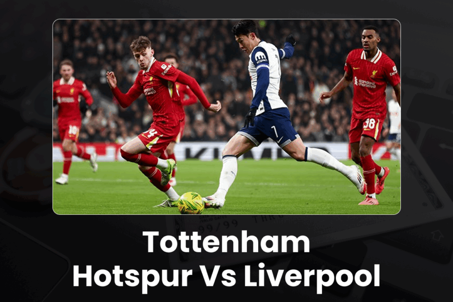 Tottenham Hotspur vs Liverpool