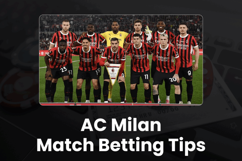 AC Milan Match Betting Tips