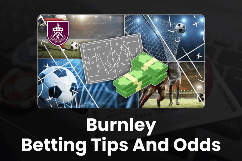 Burnley Betting Tips and Odds