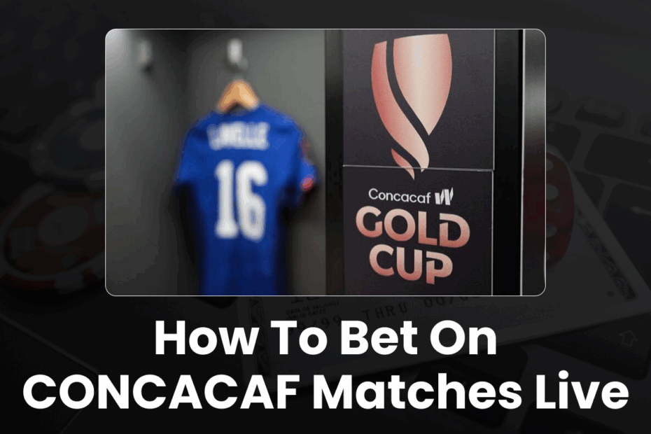 How to Bet on CONCACAF Matches Live