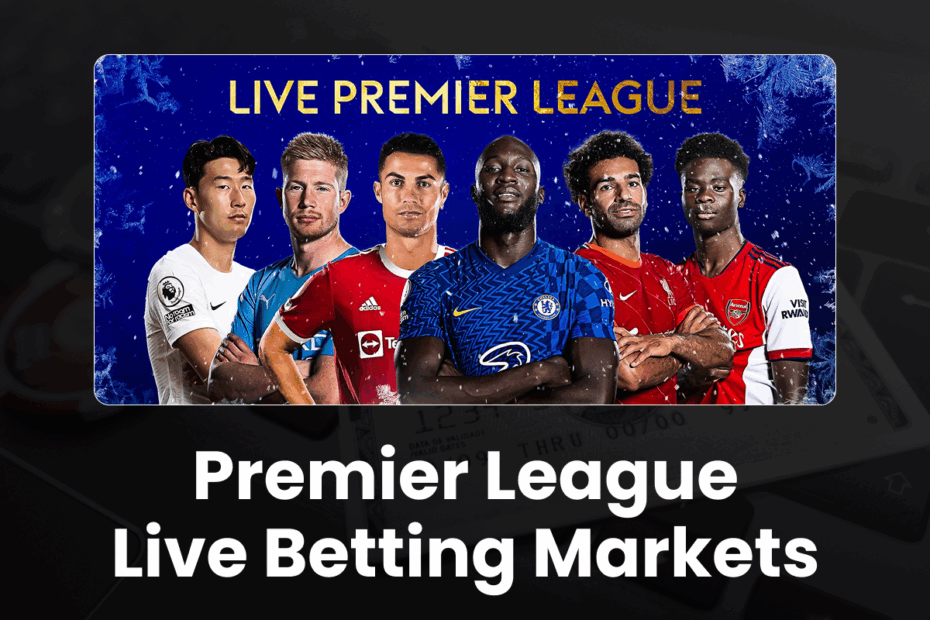 Premier League Live Betting Markets - 96.com official website Premier League Live Betting Markets