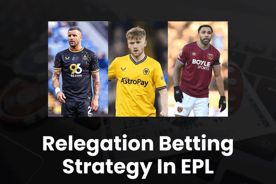 Relegation Betting Strategy in EPL